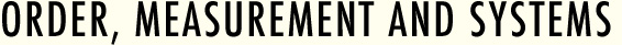 ORDER, MEASUREMENT AND SYSTEMS